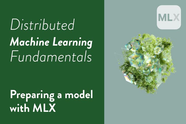 Distributed Machine Learning Fundamentals: MLX