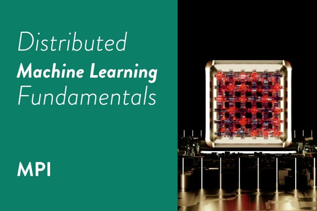 Distributed Machine Learning Fundamentals: MPI