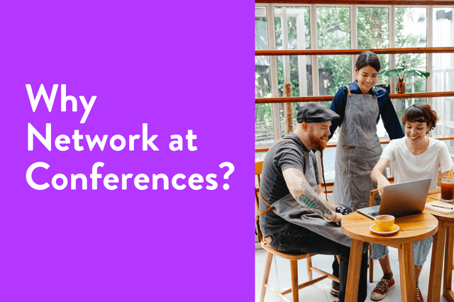 Why Network at Conferences?